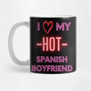 I love my hot spanish boyfriend Mug